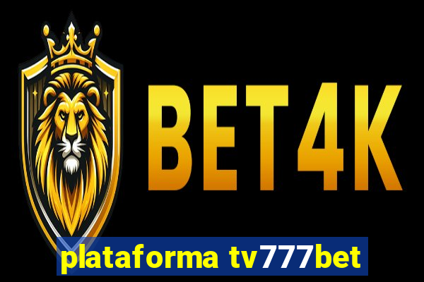 plataforma tv777bet